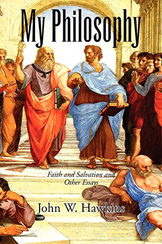 My Philosophy: Faith and Salvation and Other Essays