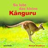 So lebt das kleine Känguru