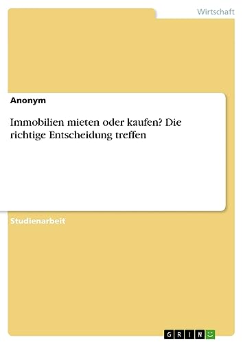 Immobilien mieten oder kaufen? Die richtige Entscheidung treffen