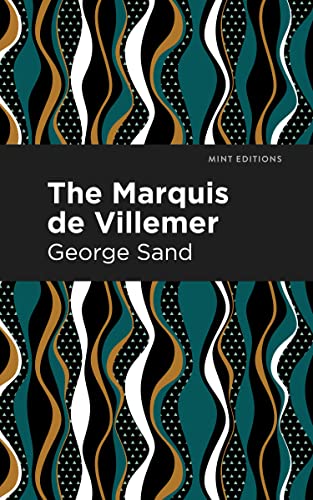 The Marquis de Villemer (Mint Editions―Women Writers)