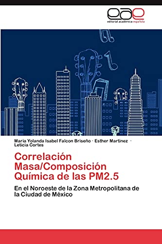 Correlación Masa/Composición Química de las PM2.5: En el Noroeste de la Zona Metropolitana de la Ciudad de México