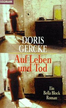 Auf Leben und Tod. Ein Bella- Block- Roman.