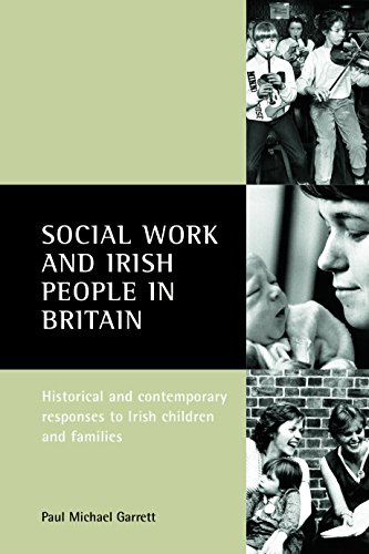Social work and Irish people in Britain: Historical and Contemporary Responses to Irish Children and families
