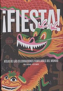 ¡Fiesta!: Atlas de las celebraciones familiares en el mundo