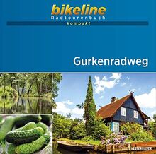 Gurkenradweg: 1:50.000, 260 km, GPS-Tracks Download, Live-Update (bikeline Radtourenbuch kompakt)