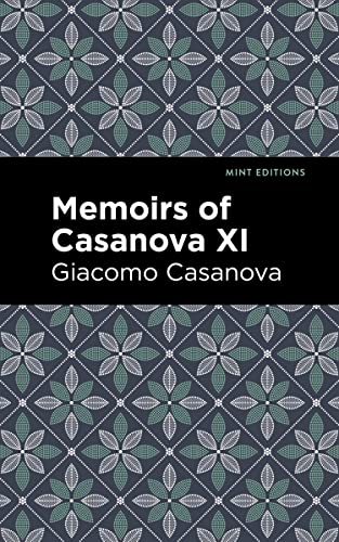 Memoirs of Casanova Volume XI (Mint Editions―In Their Own Words: Biographical and Autobiographical Narratives, Band 11)