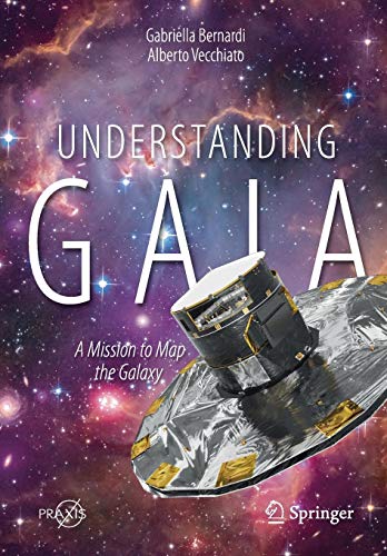 Understanding Gaia: A Mission to Map the Galaxy (Springer Praxis Books)
