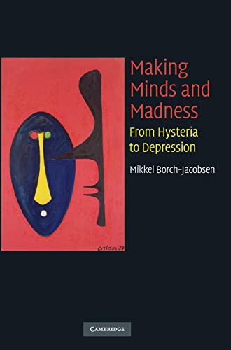 Making Minds and Madness: From Hysteria to Depression