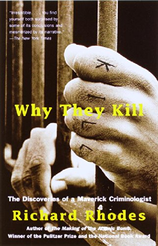 Why They Kill: The Discoveries of a Maverick Criminologist (Vintage)