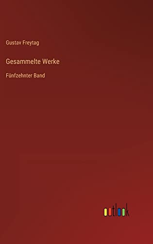 Gesammelte Werke: Fünfzehnter Band
