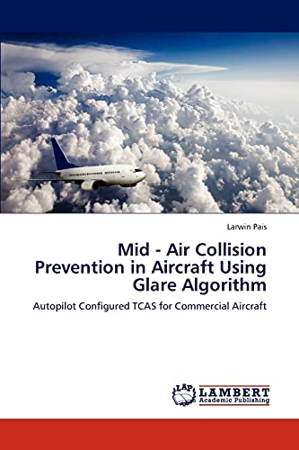 Mid - Air Collision Prevention in Aircraft Using Glare Algorithm: Autopilot Configured TCAS for Commercial Aircraft