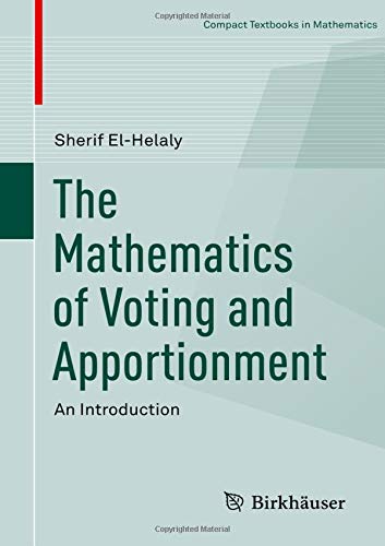 The Mathematics of Voting and Apportionment: An Introduction (Compact Textbooks in Mathematics)