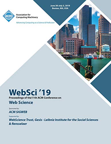 WebSci '19: Proceedings of the11th ACM Conference on Web Science