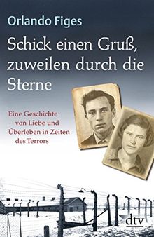 Schick einen Gruß, zuweilen durch die Sterne: Eine Geschichte von Liebe und Überleben in Zeiten des Terrors