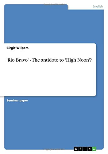 'Rio Bravo' - The antidote to 'High Noon'?