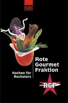 Rote Gourmet Fraktion - Kochen für Rockstars