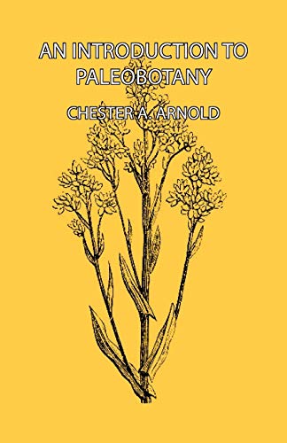 Arnold, Chester A. An Introduction To Paleobotany