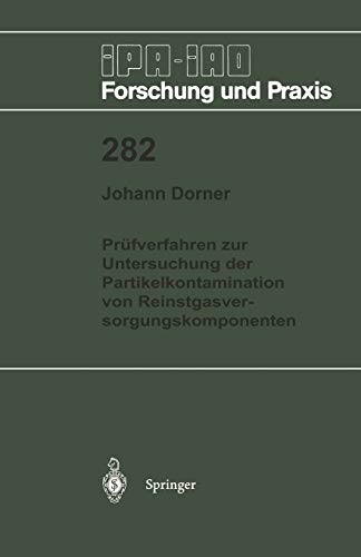 Prüfverfahren zur Untersuchung der Partikelkontamination von Reinstgasversorgungskomponenten (IPA-IAO - Forschung und Praxis, 282, Band 282)