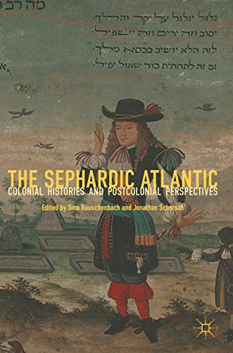 The Sephardic Atlantic: Colonial Histories and Postcolonial Perspectives