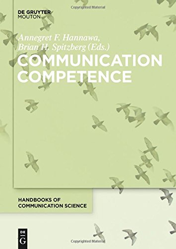 Communication Competence (Handbooks of Communication Science [HoCS], Band 22)