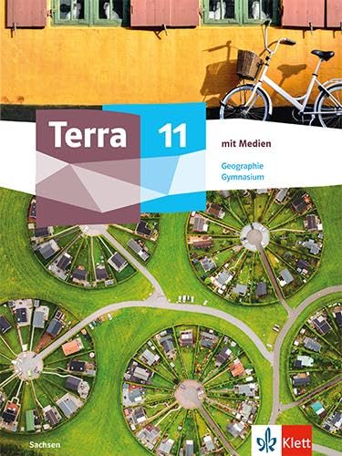 Terra Geographie 11. Ausgabe Sachsen: Schulbuch mit Medien Klasse 11 (TERRA Geographie. Ausgabe ab 2024)