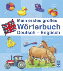 Mein erstes großes Wörterbuch Deutsch - Englisch