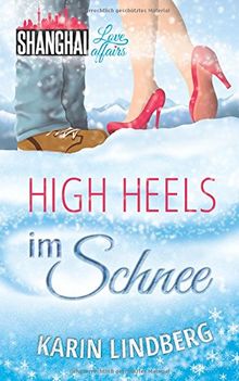 High Heels im Schnee (Shanghai Love Affairs )