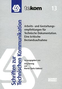 Arbeits- und Gestaltungsempfehlungen für Technische Dokumentation: Eine kritische Bestandsaufnahme