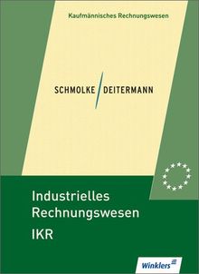 Industrielles Rechnungswesen - IKR: Schülerbuch, 41., überarbeitete Auflage, 2012 von Deitermann, Manfred, Schmolke, Siegfried | Buch | Zustand gut