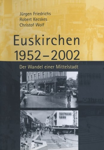 Struktur und sozialer Wandel einer Mittelstadt. Euskirchen 1952-2002