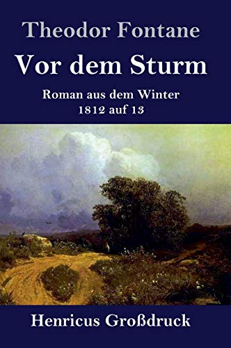 Vor dem Sturm (Großdruck): Roman aus dem Winter 1812 auf 13