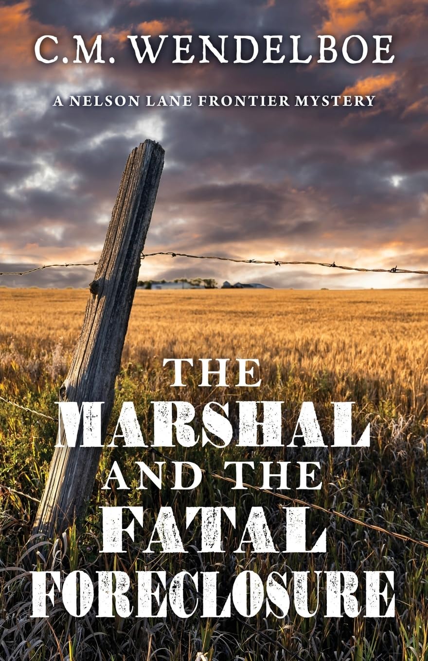 The Marshal and the Fatal Foreclosure (Nelson Lane Frontier Mystery, Band 4)