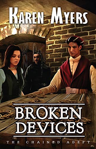 Broken Devices: A Lost Wizard's Tale (The Chained Adept, Band 3)
