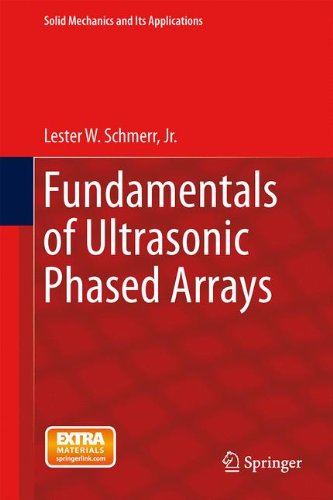 Fundamentals of Ultrasonic Phased Arrays (Solid Mechanics and Its Applications)