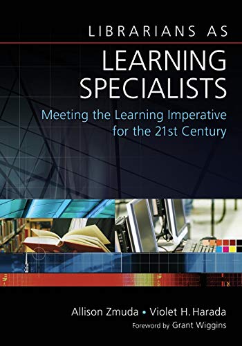 Librarians as Learning Specialists: Meeting The Learning Imperative For The 21St Century