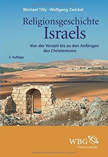 Religionsgeschichte Israels: Von der Vorzeit bis zu den Anfängen des Christentums