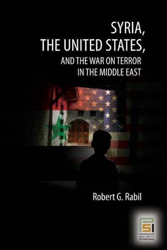 Syria, the United States, and the War on Terror in the Middle East (Praeger Security International)