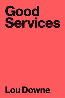 Good Services : Decoding the Mystery of What Makes a Good Service