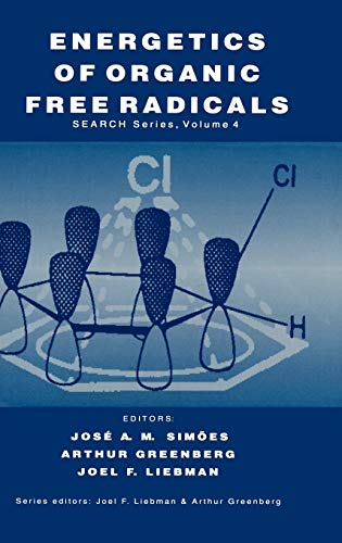 Energetics of Organic Free Radicals (Structure Energetics and Reactivity in Chemistry Series, 4, Band 4)