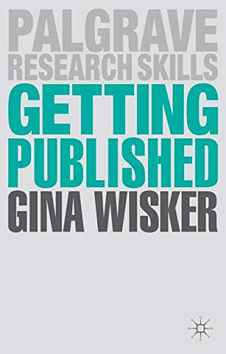 Getting Published: Academic Publishing Success (Palgrave Research Skills)