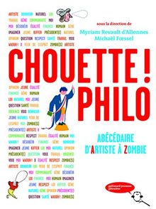 Chouette ! Philo : abécédaire d'Artiste à Zombie