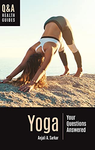 Yoga: Your Questions Answered (Q&a Health Guides)