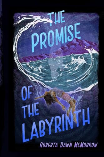 The Promise of the Labyrinth: Book Two of The Road To Remembering