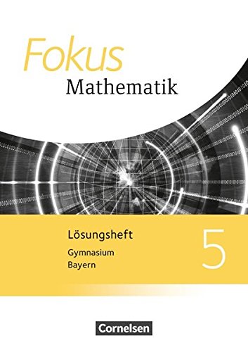 Fokus Mathematik - Bayern - Ausgabe 2017 / 5. Jahrgangsstufe - Lösungen zum Schülerbuch