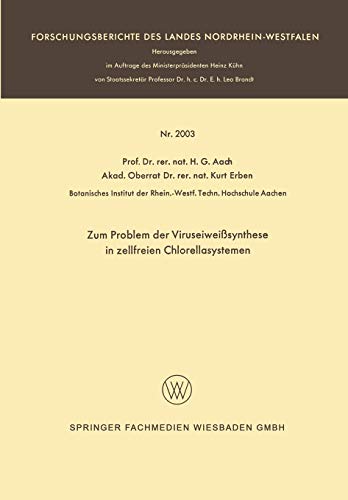 Zum Problem der Viruseiweißsynthese in zellfreien Chlorellasystemen: nebst einer Diskussion über die Universalität des genetischen Codes ... Landes Nordrhein-Westfalen, 2003, Band 2003)