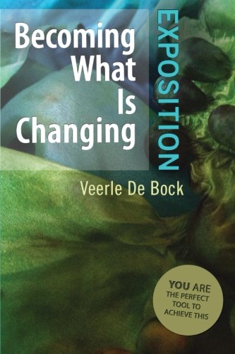 Becoming What is Changing: Exposition: You are the Perfect Tool to Achieve This