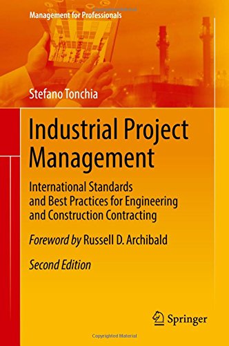 Industrial Project Management: International Standards and Best Practices for Engineering and Construction Contracting (Management for Professionals)