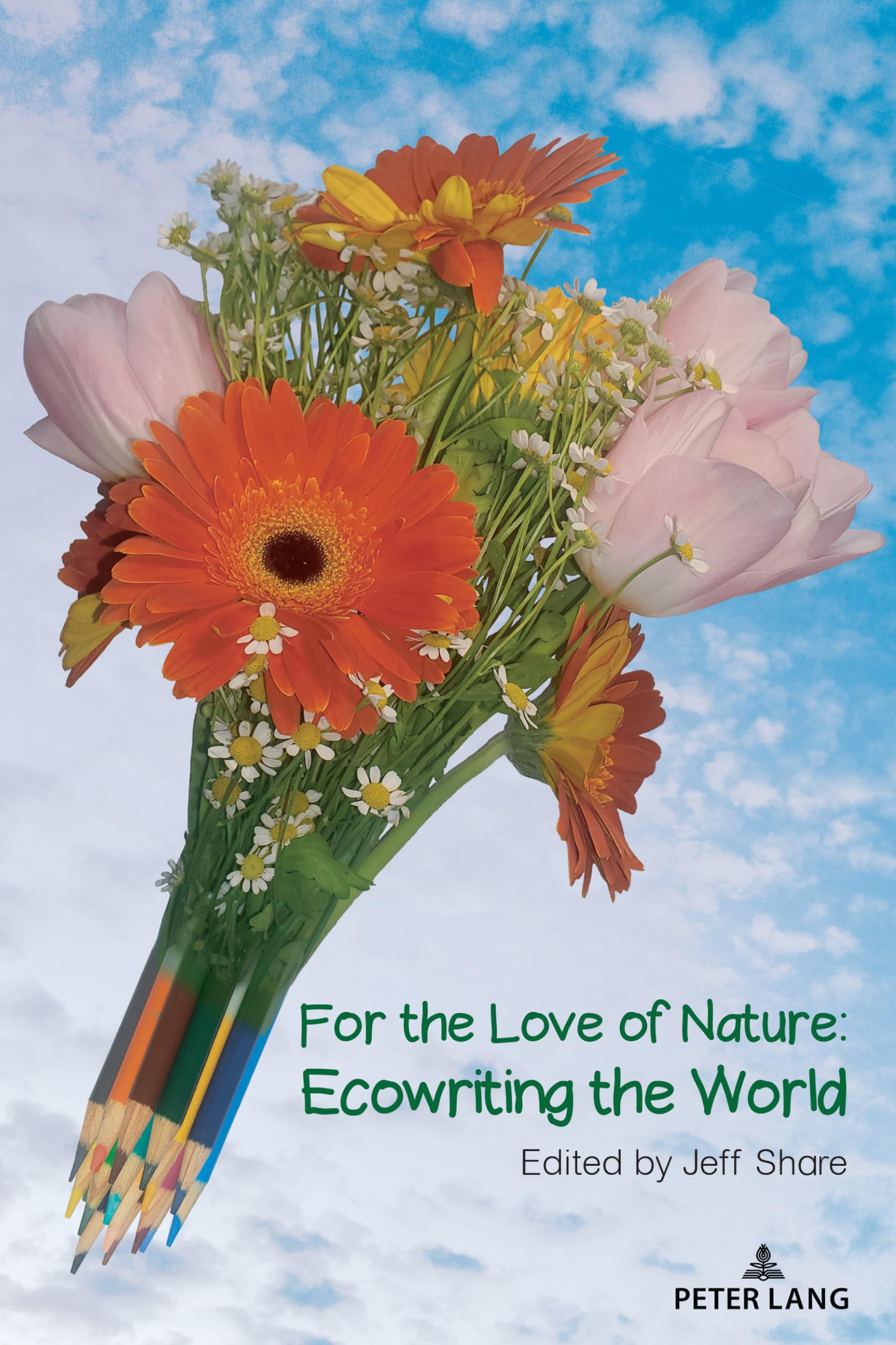 For the Love of Nature: Ecowriting the World (Counterpoints, Band 547)