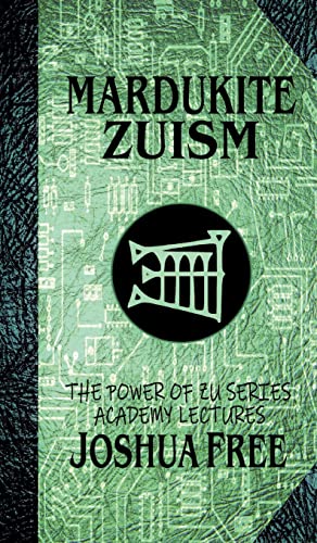Mardukite Zuism (The Power of Zu): Academy Lectures (Volume Five) (The Academy Lectures, Band 5)