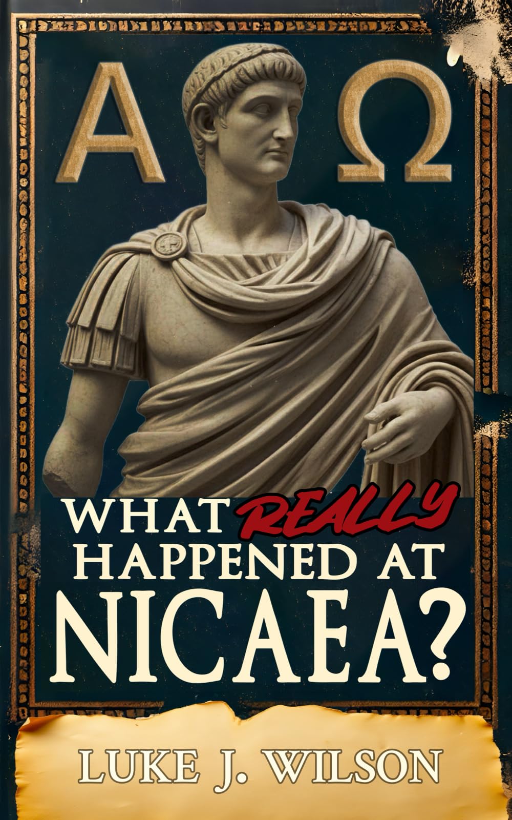 What Really Happened At Nicaea?: Myth, History, and the Council That Shaped Christianity